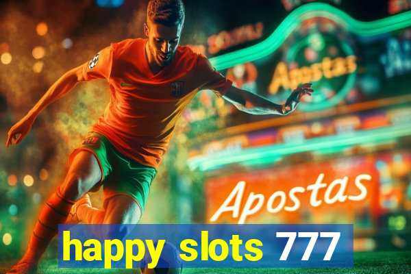 happy slots 777